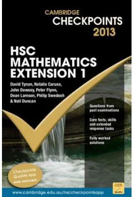 Cambridge Checkpoints HSC Mathematics Extension 1 2013 - Neil Duncan, David Tynan, Natalie Caruso, John Dowsey, Peter Flynn, Dean Lamson, Philip Swedo