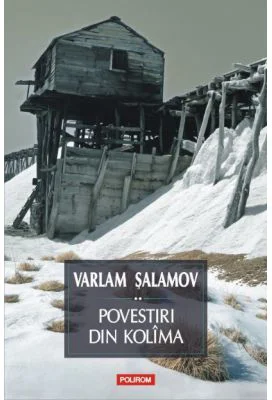 Povestiri din Kolima, volumul 2 - Varlam Salamov