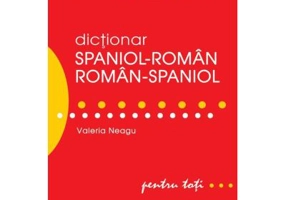 Dictionar roman-spaniol/spaniol-roman pentru toti (50. 000 de cuvinte si expresii) - Valeria Neagu