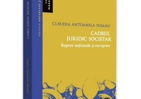 Cadrul juridic societar. Repere nationale si europene - Claudia Antoanela Susanu