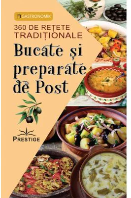 Bucate si preparate de post. 360 de retete traditionale