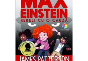 Max Einstein. Rebeli cu o cauza - James Patterson, Chris Grabenstein