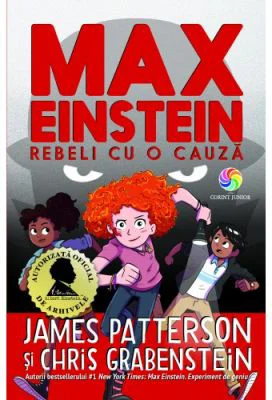 Max Einstein. Rebeli cu o cauza - James Patterson, Chris Grabenstein