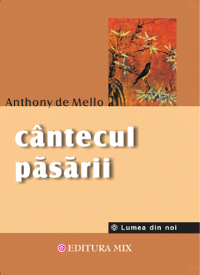 Cantecul pasarii - Anthony de Mello