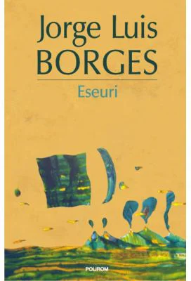 Eseuri - Jorge Luis Borges