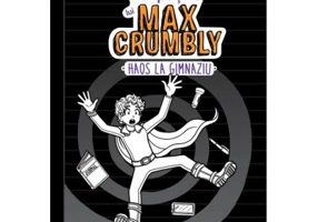 Peripetiile lui Max Crumbly 2: Haos la gimnaziu