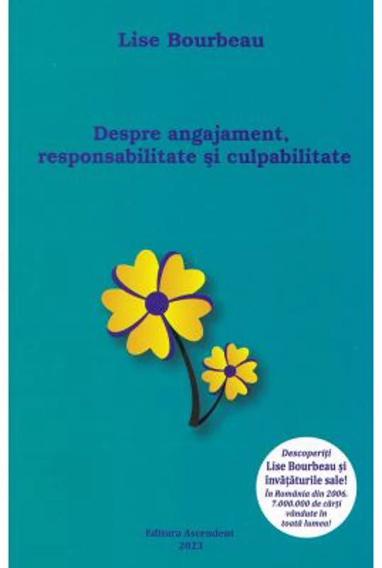 Despre angajament, responsabilitate si culpabilitate - Lise Bourbeau