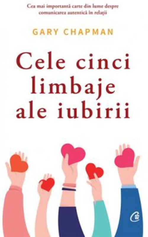 Cele cinci limbaje ale iubirii. Editia a 6-a - Gary Chapman