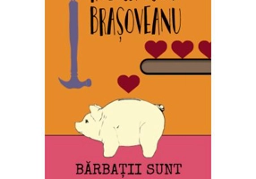Barbatii sunt niste porci (editia 2018) - Rodica Ojog-Brasoveanu