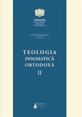 Teologia Dogmatica Ortodoxa Volumul 2