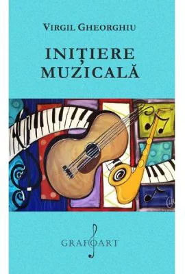 Initiere muzicala - Virgil Gheorghiu