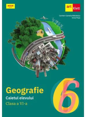 Geografie. Caietul elevului clasa a 6-a - Carmen-Camelia Radulescu