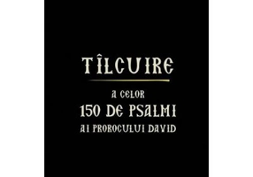 Tilcuire a celor 150 de psalmi ai Prorocului David - Fericitul Theodorit al Kirului