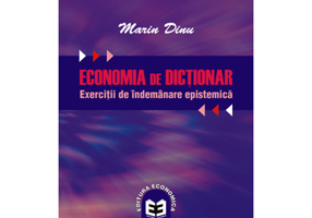 Economia de dictionar. Exercitii de indemanare epistemica - Marin Dinu