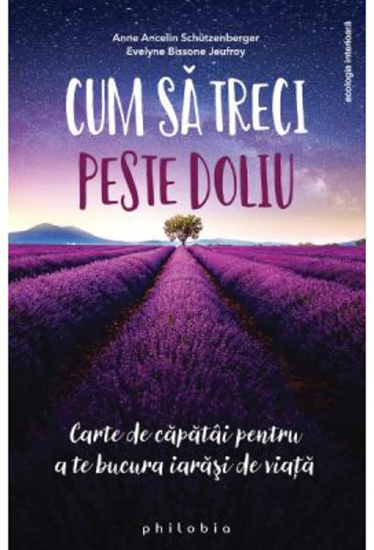 Cum sa treci peste doliu - Anne Ancelin Schutzenberger