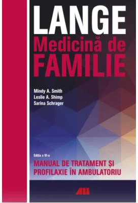 LANGE. Medicina de familie. Manual de tratament si profilaxie in ambulatoriu - Mindy A. Smith, Leslie A. Shimp, Sarina Schrager