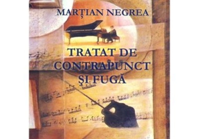 Tratat de contrapunct si fuga - Martian Negrea