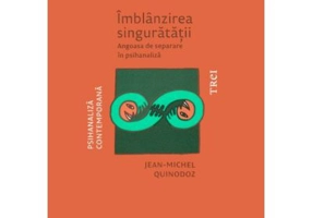 Imblanzirea singuratatii. Angoasa de separare in psihanaliza