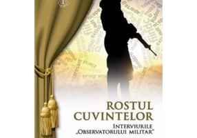 Rostul cuvintelor. Interviurile observatorului militar