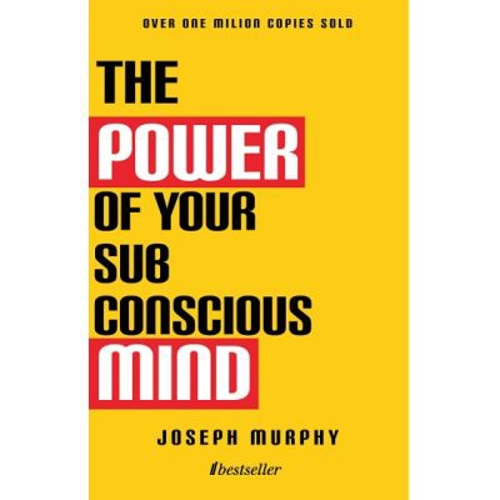 The Power of Your Subconscious Mind
