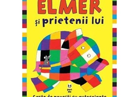 Elmer si prietenii lui. Carte de povesti cu autocolante - David McKee
