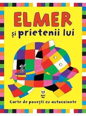 Elmer si prietenii lui. Carte de povesti cu autocolante - David McKee