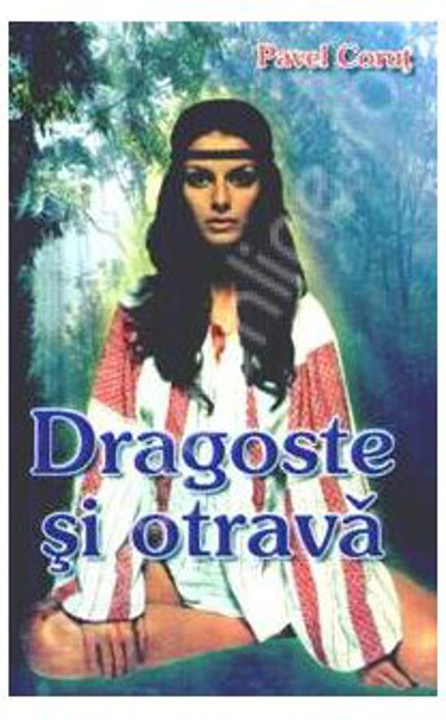 Dragoste si otrava - Pavel Corut