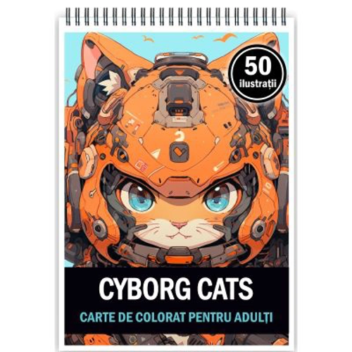 Carte de colorat pentru adulti, 50 de ilustratii, Cyborg Cats
