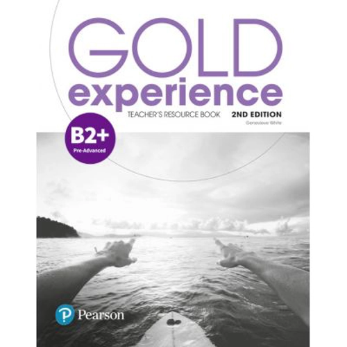 Gold Experience B2+ Teacher's Resource Book, 2nd Edition - Genevieve White