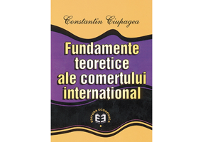 Fundamente teoretice ale comertului international - Constantin Ciupagea