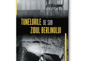 Tunelurile de sub zidul Berlinului - Greg Mitchell