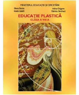 Educatie Plastica. Manual pentru clasa a 8-a - Adina Grigore