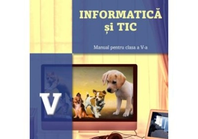 Informatica si TIC, manual pentru clasa a 5-a. Contine editia digitala - Carmen Diana Baican
