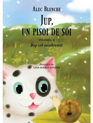 Jup, un pisoi de soi. Volumul 10, Jup cel neadormit - Alec Blenche