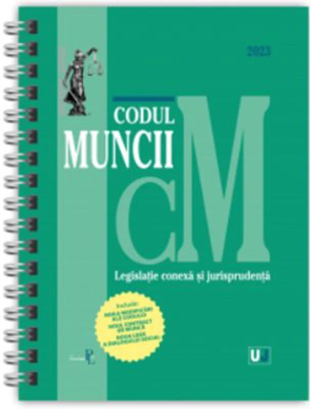 Codul muncii, legislatie conexa si jurisprudenta 2023 EDITIE SPIRALATA, tiparita pe hartie alba