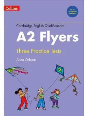 Cambridge English Qualifications. Practice Tests for A2 Flyers