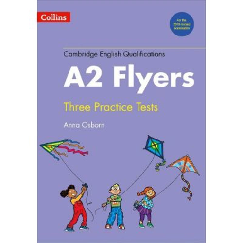 Cambridge English Qualifications. Practice Tests for A2 Flyers