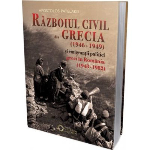 Razboiul civil din Grecia (1946 - 1949) si emigrantii politici greci in Romania (1948