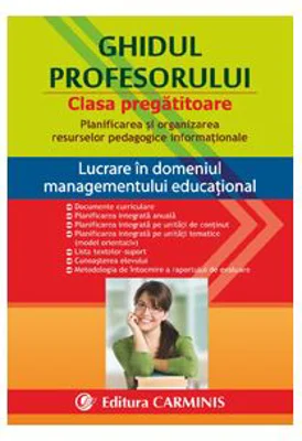 Ghidul profesorului, clasa pregatitoare. Planificarea si organizarea resurselor pedagogice informationale
