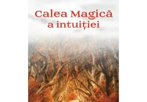 Calea magica a intuitiei - Florence Scovel Shinn
