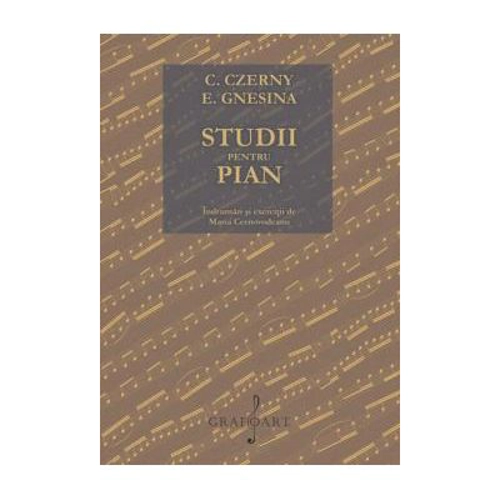 C. Czerny, E. Gnesina. Studii pentru pian. Indrumari si exercitii de Maria Cernovodeanu
