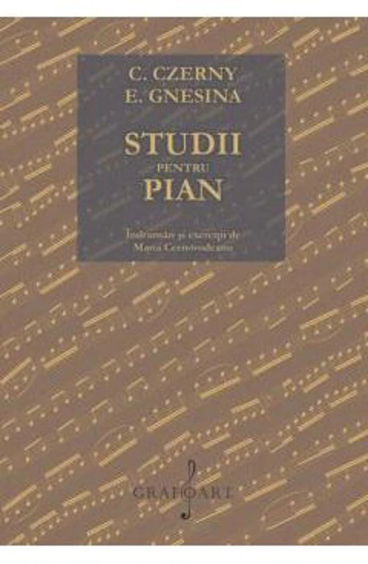 C. Czerny, E. Gnesina. Studii pentru pian. Indrumari si exercitii de Maria Cernovodeanu