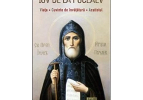 Sfantul Iov de la Poceaev. Viata. Cuvinte de invatatura. Acatistul