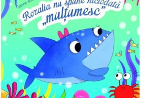 Rozalia nu spune niciodata “mulțumesc” (Emilie La Boissiere)