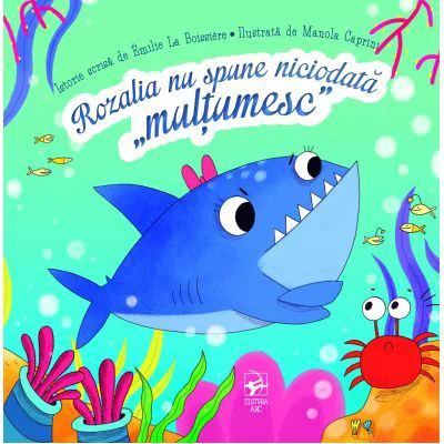 Rozalia nu spune niciodata “mulțumesc” (Emilie La Boissiere)