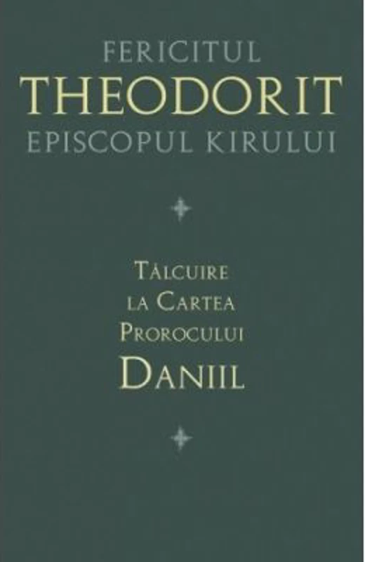 Talcuire la Cartea Prorocului Daniil - Fericitul Teodorit al Cirului