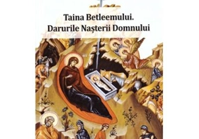 Taina Betleemului. Darurile Nasterii Domnului - Laurentiu Streza