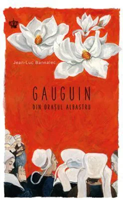 Gauguin din orasul albastru. Colectia cadril