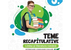 Teme recapitulative. Limba si literatura romana. Clasa a 5-a - Mihaela Dobos