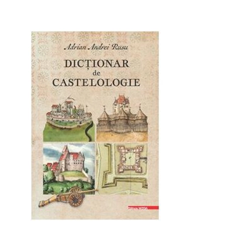 Dictionar de castelologie - Adrian Andrei Rusu